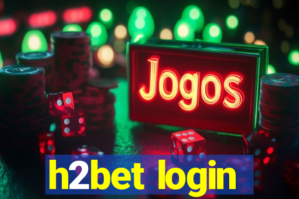 h2bet login